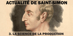 Actualité de Saint-Simon - La science de la production